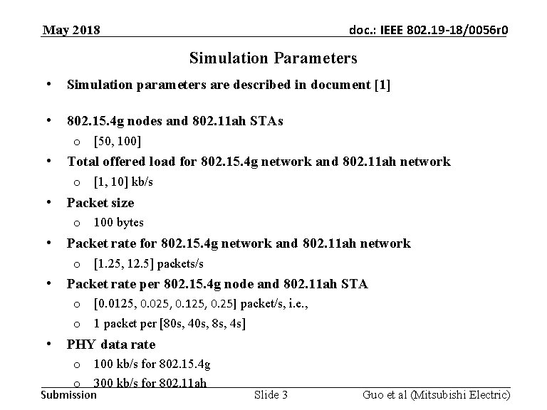 doc. : IEEE 802. 19 -18/0056 r 0 May 2018 Simulation Parameters • Simulation