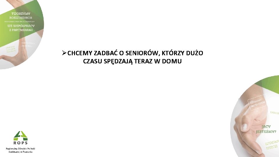 ØCHCEMY ZADBAĆ O SENIORÓW, KTÓRZY DUŻO CZASU SPĘDZAJĄ TERAZ W DOMU 