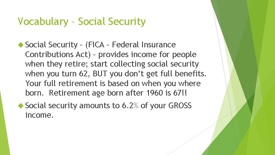 Vocabulary – Social Security – (FICA – Federal Insurance Contributions Act) – provides income