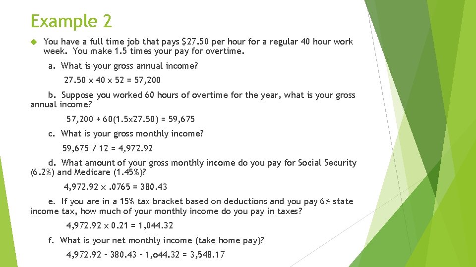 Example 2 You have a full time job that pays $27. 50 per hour