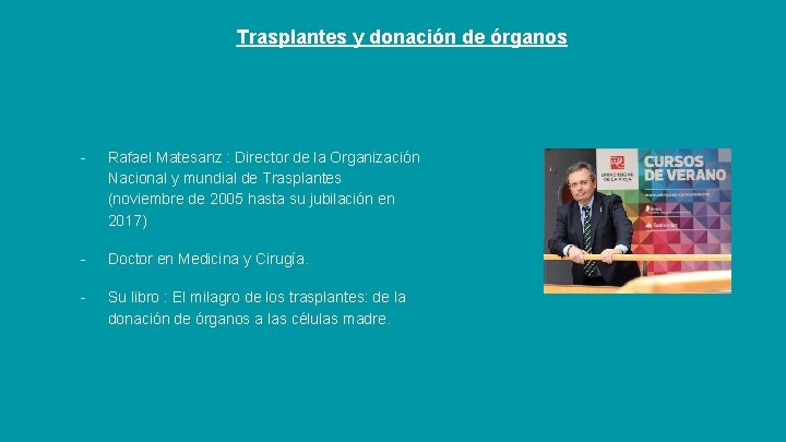 Trasplantes y donación de órganos - Rafael Matesanz : Director de la Organización Nacional