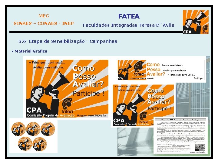 MEC FATEA SINAES – CONAES - INEP Faculdades Integradas Teresa D´Ávila 3. 6 Etapa