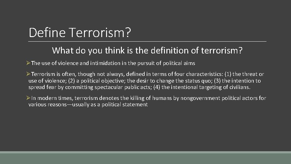 Define Terrorism? What do you think is the definition of terrorism? ØThe use of