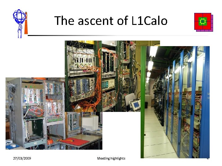 The ascent of L 1 Calo 27/03/2009 Meeting highlights 4 