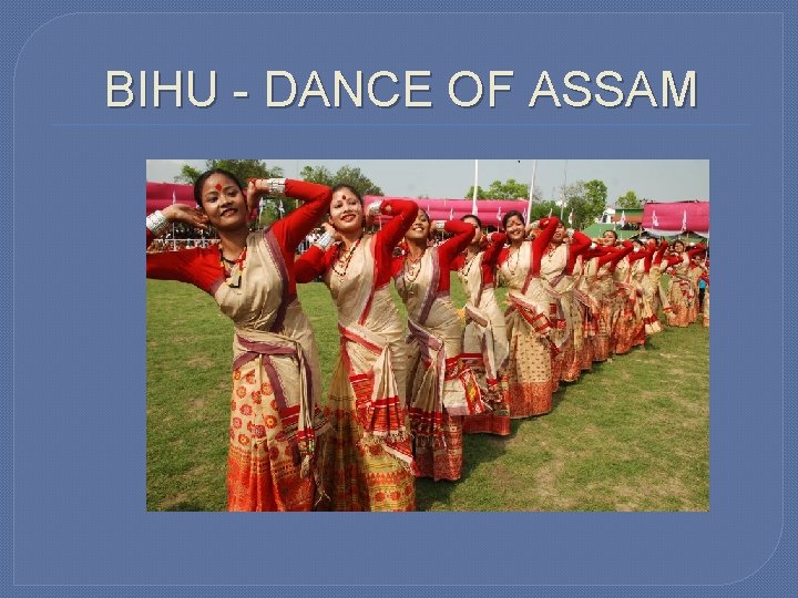 BIHU - DANCE OF ASSAM 
