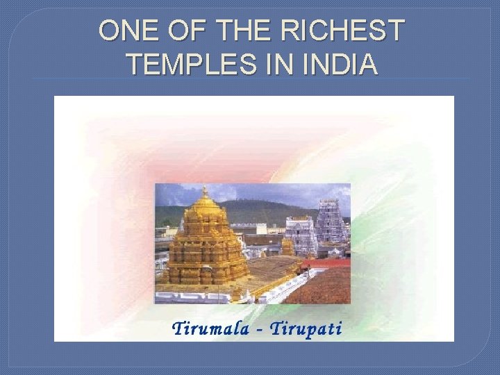 ONE OF THE RICHEST TEMPLES IN INDIA 