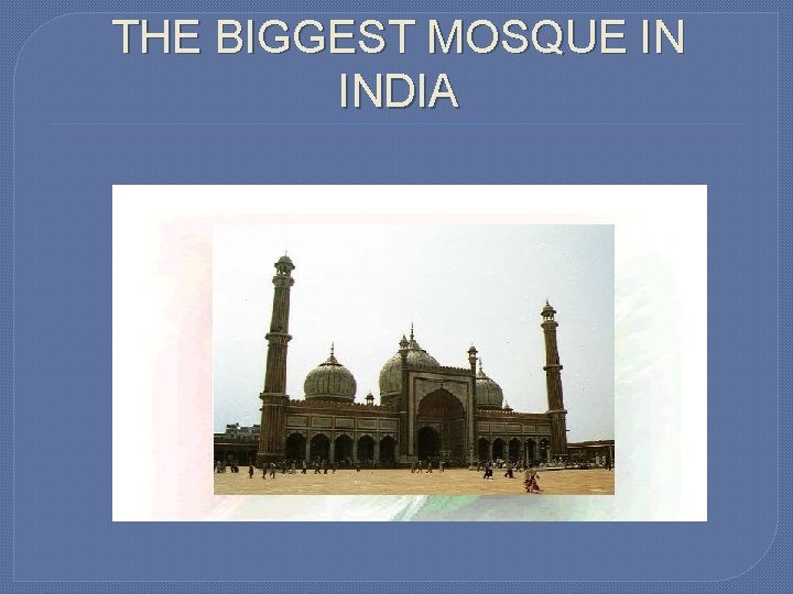 JAMA MASJID THE BIGGEST MOSQUE IN INDIA 
