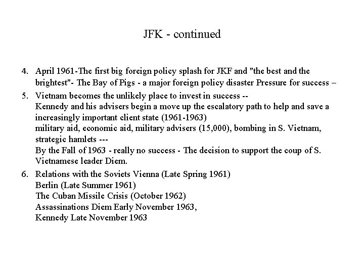 JFK - continued 4. April 1961 -The first big foreign policy splash for JKF JFK - continued 4. April 1961 -The first big foreign policy splash for JKF
