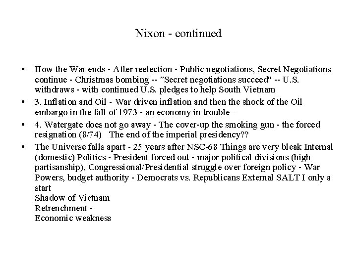 Nixon - continued • • How the War ends - After reelection - Public Nixon - continued • • How the War ends - After reelection - Public