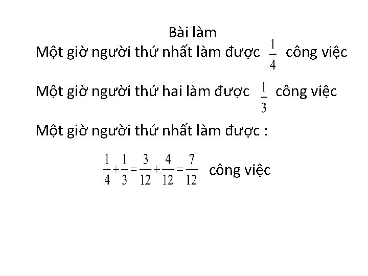 Bài làm Một giờ người thứ nhất làm được Một giờ người thứ hai