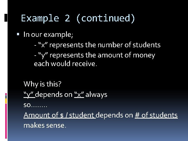 Example 2 (continued) In our example; - “x” represents the number of students -