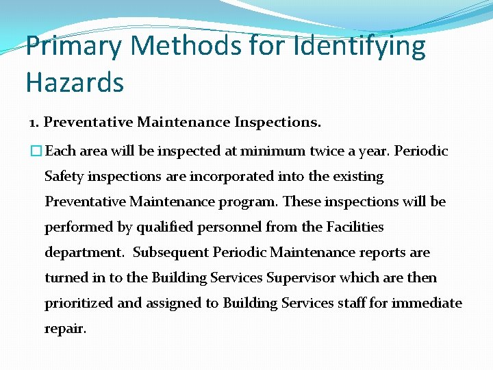 Primary Methods for Identifying Hazards 1. Preventative Maintenance Inspections. �Each area will be inspected