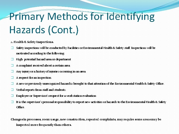 Primary Methods for Identifying Hazards (Cont. ) 2. Health & Safety Inspections. � Safety