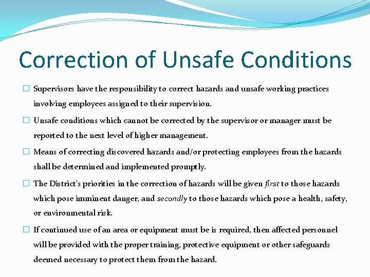 Correction of Unsafe Conditions � Supervisors have the responsibility to correct hazards and unsafe