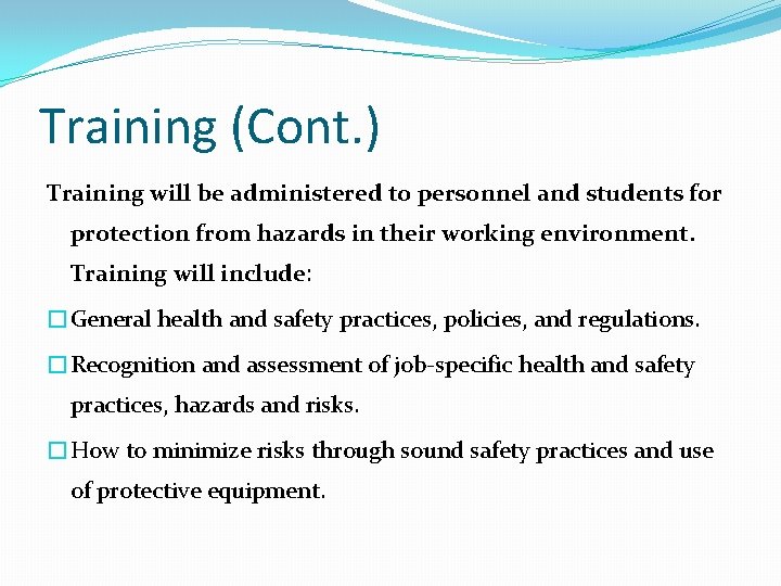 Training (Cont. ) Training will be administered to personnel and students for protection from