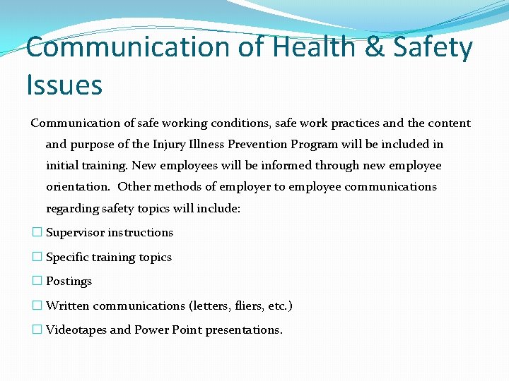 Communication of Health & Safety Issues Communication of safe working conditions, safe work practices