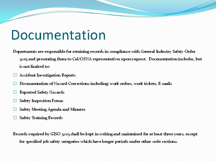 Documentation Departments are responsible for retaining records in compliance with General Industry Safety Order