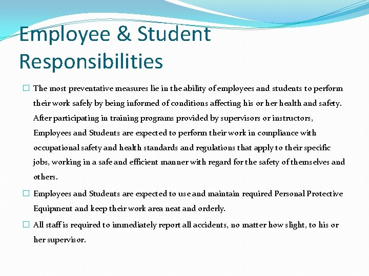 Employee & Student Responsibilities � The most preventative measures lie in the ability of