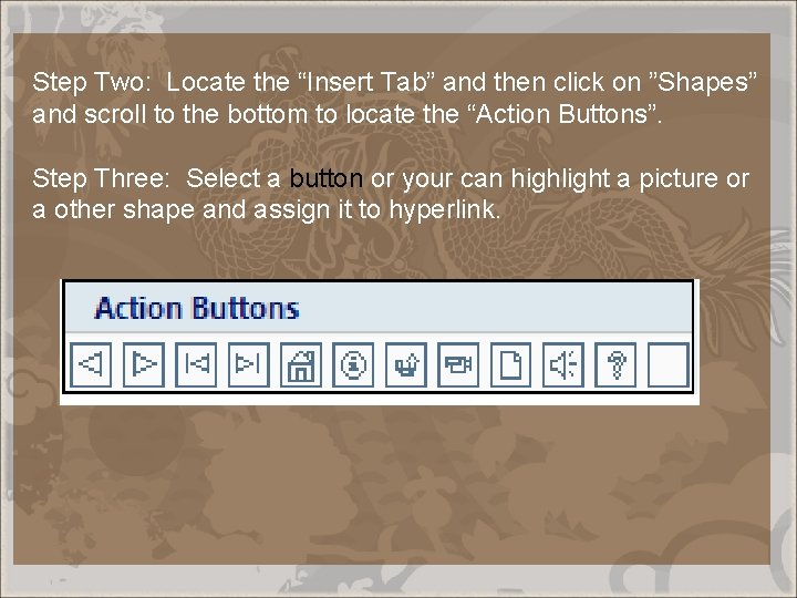 Step Two: Locate the “Insert Tab” and then click on ”Shapes” and scroll to