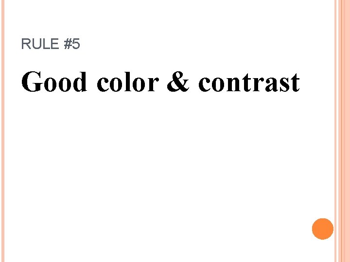 RULE #5 Good color & contrast 