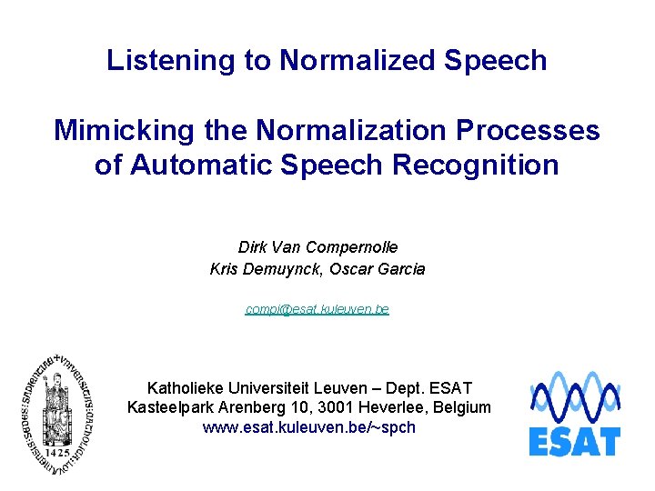 Listening to Normalized Speech Mimicking the Normalization Processes of Automatic Speech Recognition Dirk Van