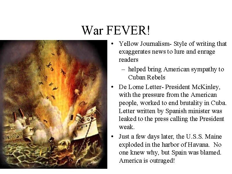 War FEVER! • Yellow Journalism- Style of writing that exaggerates news to lure and