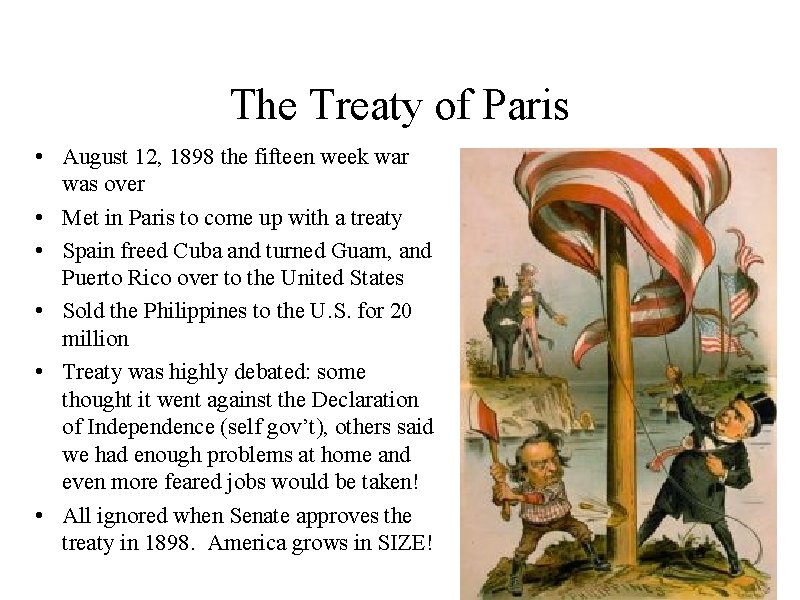 The Treaty of Paris • August 12, 1898 the fifteen week war was over