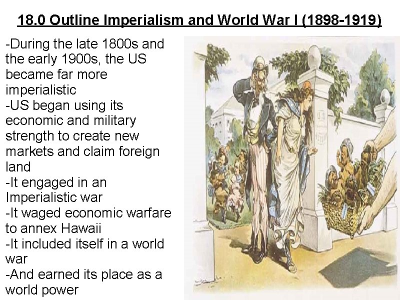 18. 0 Outline Imperialism and World War I (1898 -1919) -During the late 1800