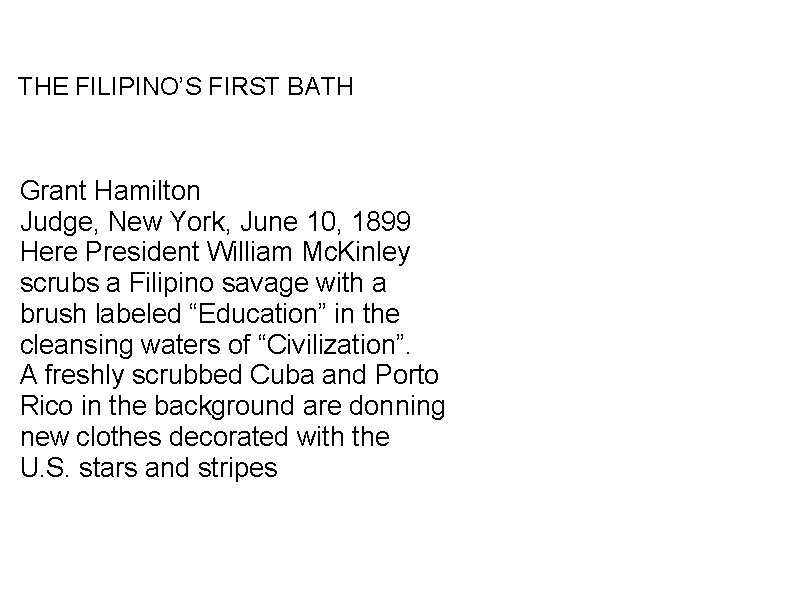 THE FILIPINO’S FIRST BATH Grant Hamilton Judge, New York, June 10, 1899 Here President