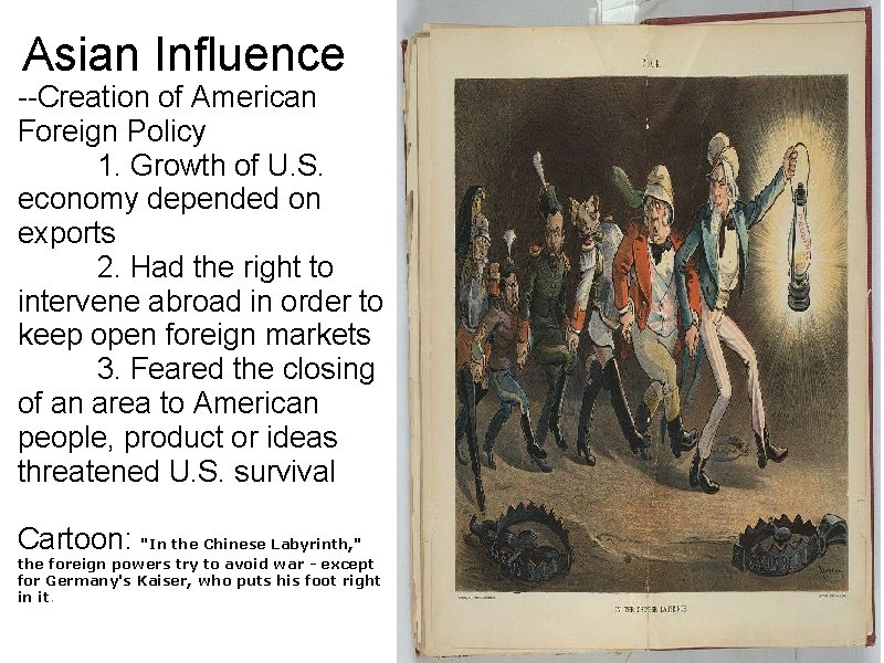 Asian Influence --Creation of American Foreign Policy 1. Growth of U. S. economy depended