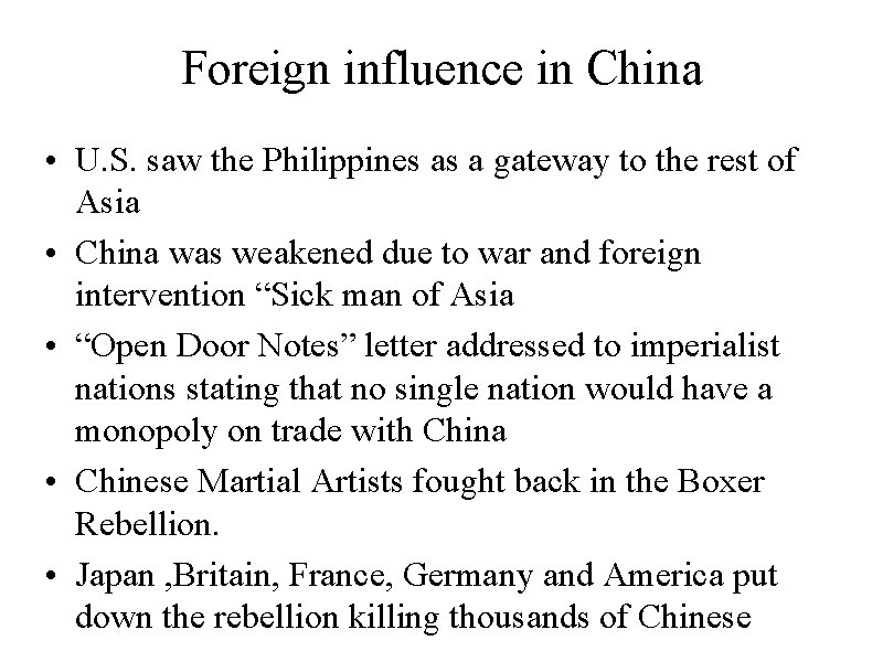 Foreign influence in China • U. S. saw the Philippines as a gateway to