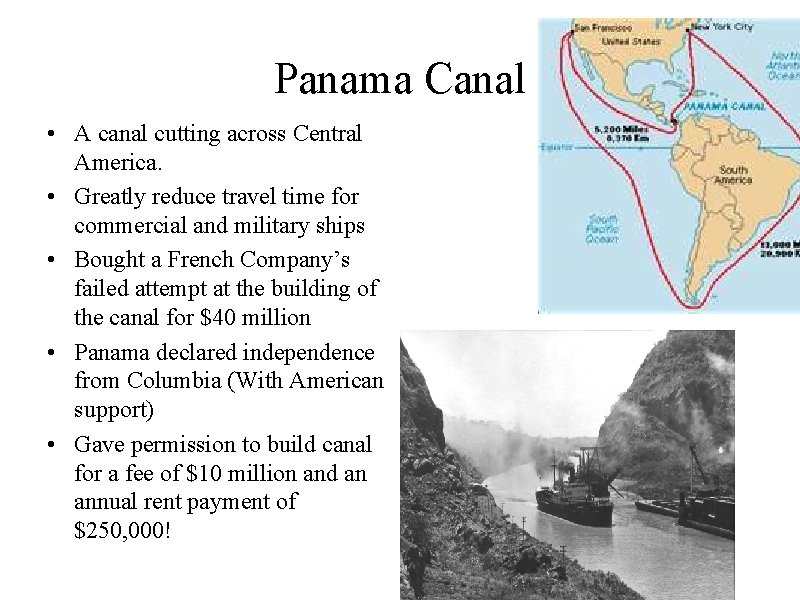 Panama Canal • A canal cutting across Central America. • Greatly reduce travel time