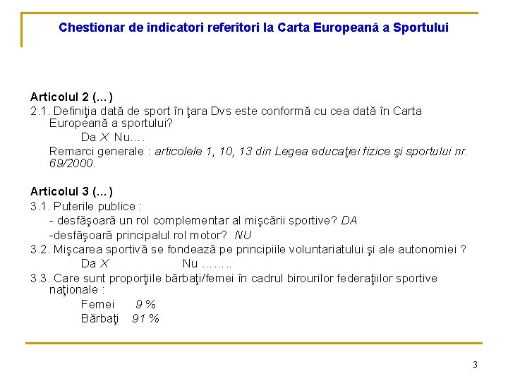 Chestionar de indicatori referitori la Carta Europeană a Sportului Articolul 2 (…) 2. 1.
