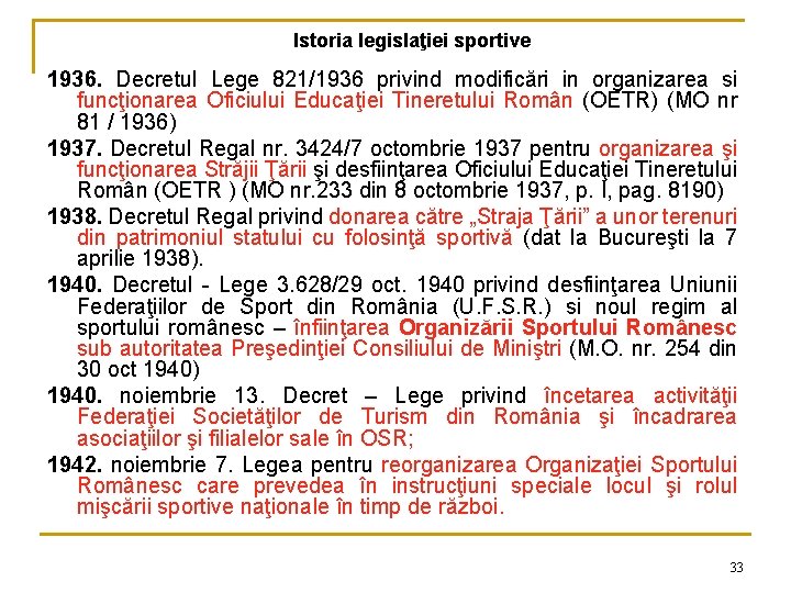 Istoria legislaţiei sportive 1936. Decretul Lege 821/1936 privind modificări in organizarea si funcţionarea Oficiului