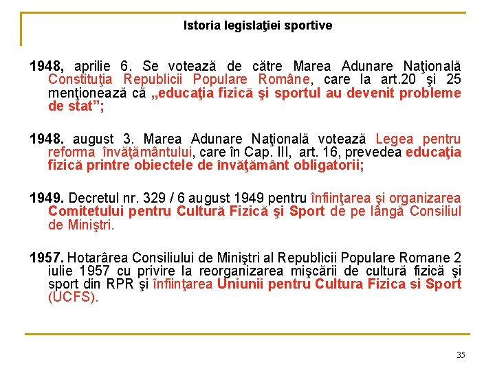 Istoria legislaţiei sportive 1948, aprilie 6. Se votează de către Marea Adunare Naţională Constituţia