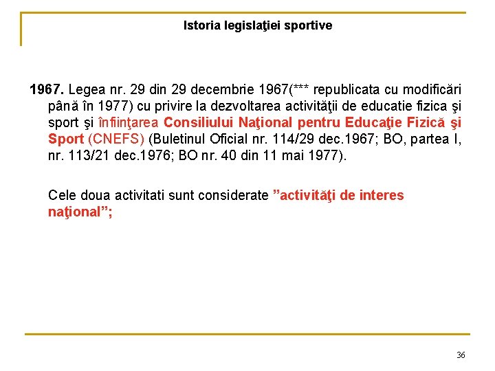 Istoria legislaţiei sportive 1967. Legea nr. 29 din 29 decembrie 1967(*** republicata cu modificări