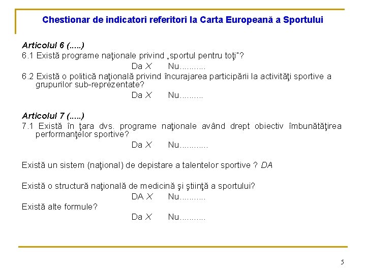 Chestionar de indicatori referitori la Carta Europeană a Sportului Articolul 6 (. . .