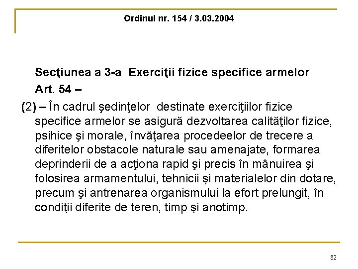 Ordinul nr. 154 / 3. 03. 2004 Secţiunea a 3 -a Exerciţii fizice specifice