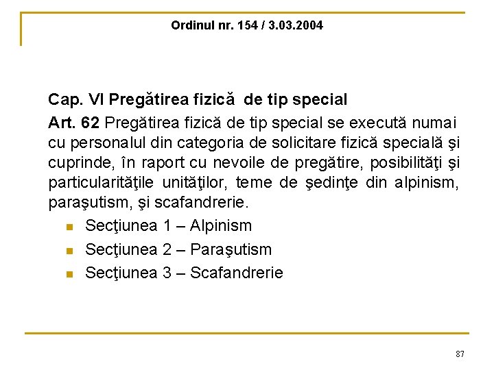 Ordinul nr. 154 / 3. 03. 2004 Cap. VI Pregătirea fizică de tip special