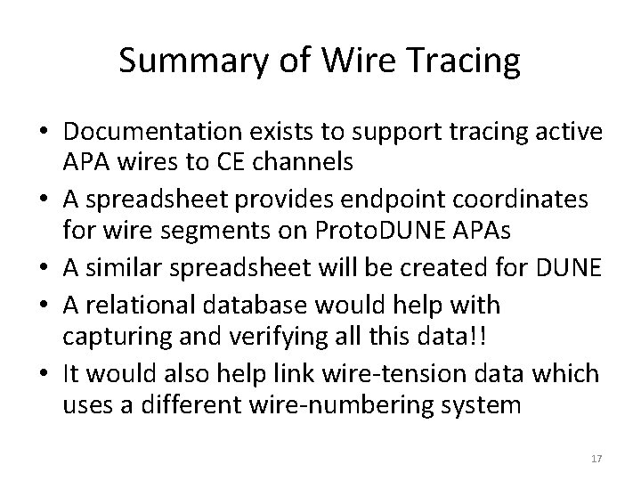 Summary of Wire Tracing • Documentation exists to support tracing active APA wires to
