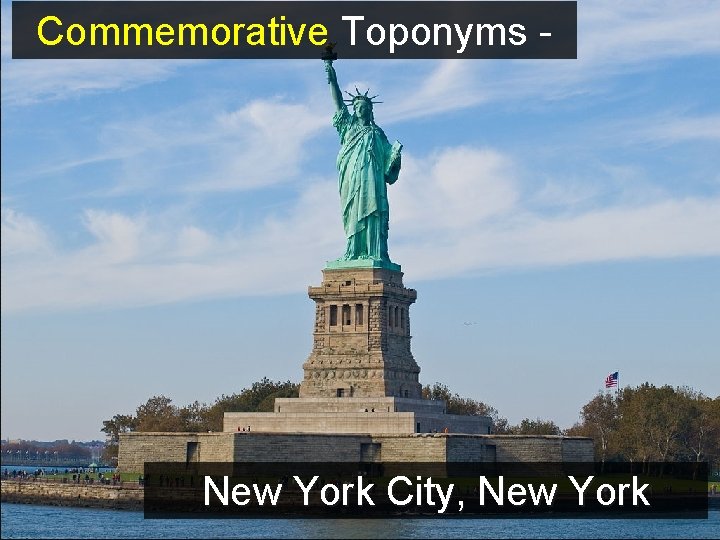Commemorative Toponyms - New York City, New York 