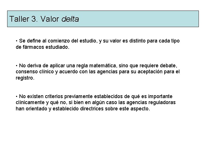 Taller 3. Valor delta • Se define al comienzo del estudio, y su valor