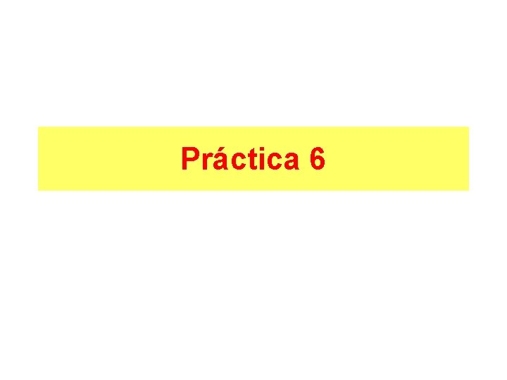 Práctica 6 