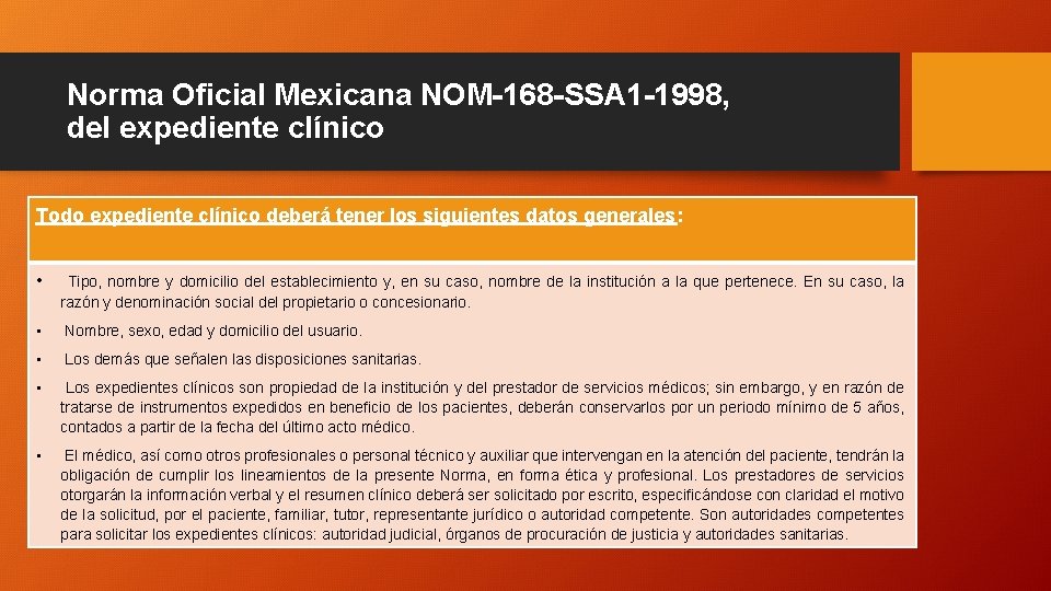 Norma Oficial Mexicana NOM-168 -SSA 1 -1998, del expediente clínico Todo expediente clínico deberá