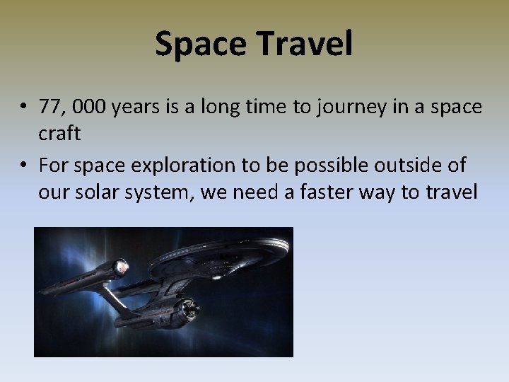 Space Travel • 77, 000 years is a long time to journey in a Space Travel • 77, 000 years is a long time to journey in a
