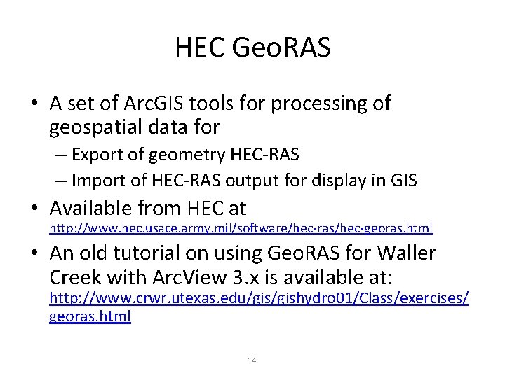 HEC Geo. RAS • A set of Arc. GIS tools for processing of geospatial