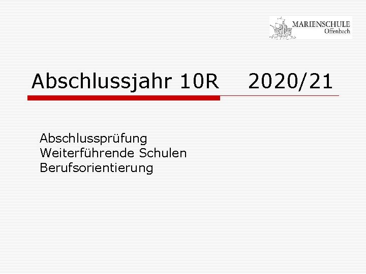 Abschlussjahr 10 R Abschlussprüfung Weiterführende Schulen Berufsorientierung 2020/21 