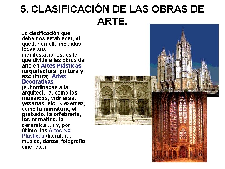 5. CLASIFICACIÓN DE LAS OBRAS DE ARTE. La clasificación que debemos establecer, al quedar