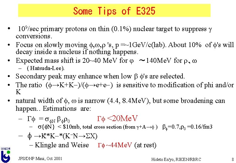 Some Tips of E 325 • 109/sec primary protons on thin (0. 1%) nuclear