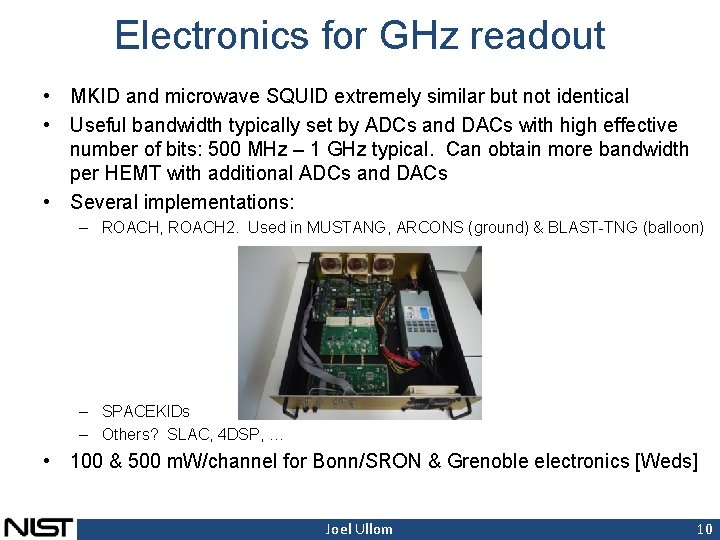 Electronics for GHz readout • MKID and microwave SQUID extremely similar but not identical
